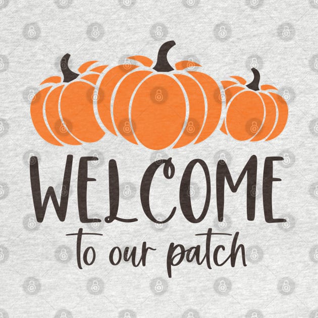 Welcome to our Pumpkin Patch | Fall Vibes by Bowtique Knick & Knacks